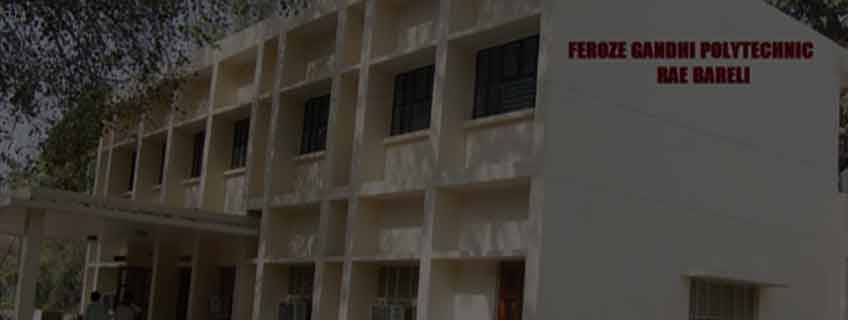 Feroze Gandhi Polytechnic Raebareli Admission 2025