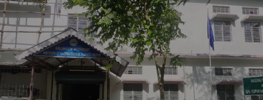 Girijananda Chowdhury Institute of Pharmaceutical Science, Tezpur Admission 2025