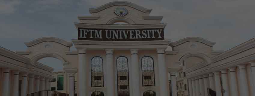 IFTM University - School of Pharmaceutical Sciences Admission 2023