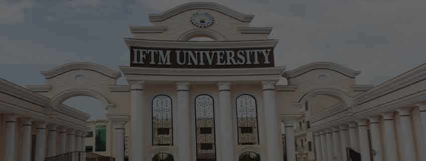 IFTM University - School of Pharmaceutical Sciences Admission 2024