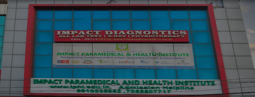 Impact Paramedical and Health Institute, Delhi Admission 2024