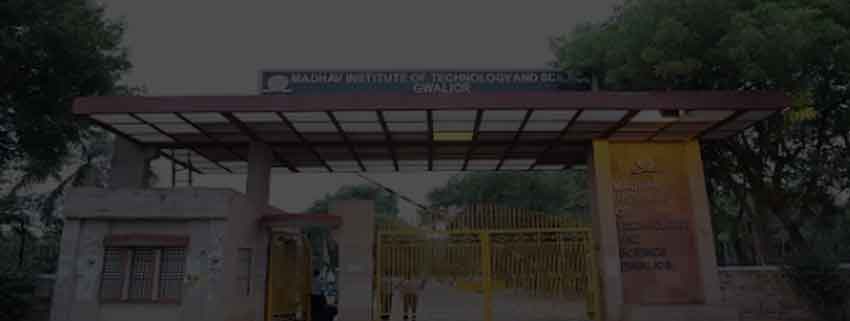Madhav Institute of Technology and Science, Gwalior Admission 2025